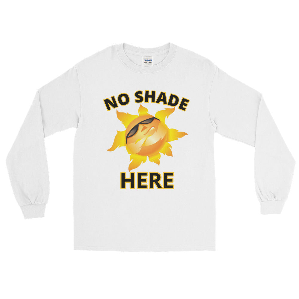 NO SHADE Long Sleeve Shirt