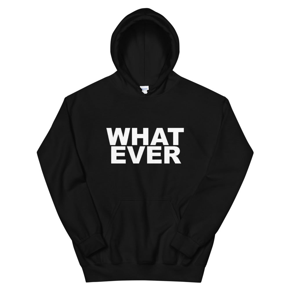 WHAT EVER Text Unisex Hoodie