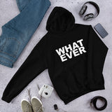 WHAT EVER Text Unisex Hoodie