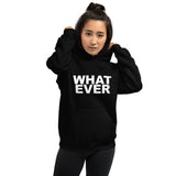 WHAT EVER Text Unisex Hoodie
