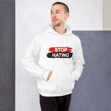 Stop Hating Unisex Hoodie